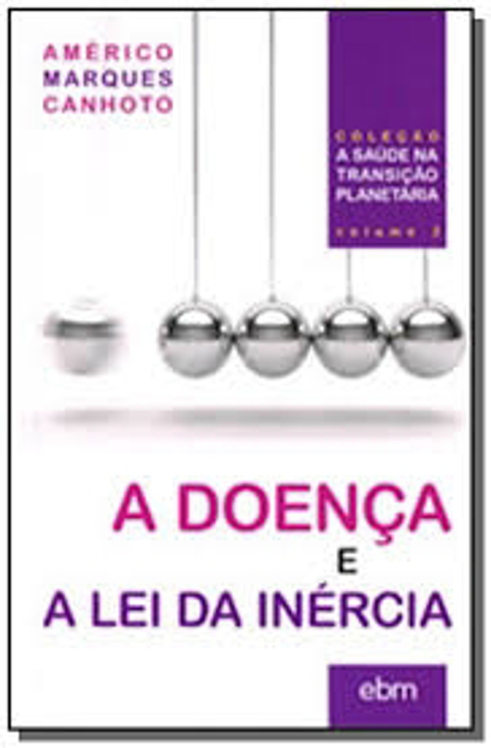 A Doença e a Lei da Inércia