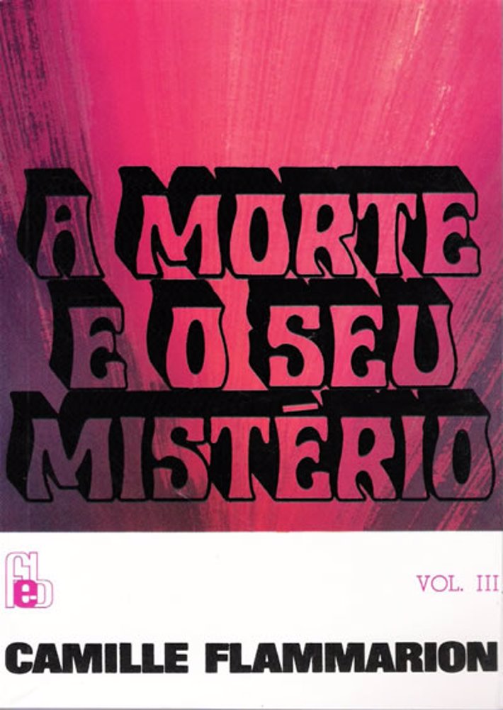 A Morte e Seu Misterio - Vol III