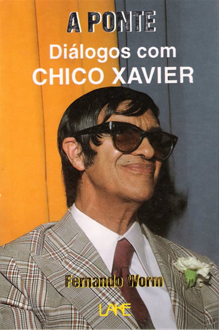 A Ponte - Diálogos  com Chico Xavier