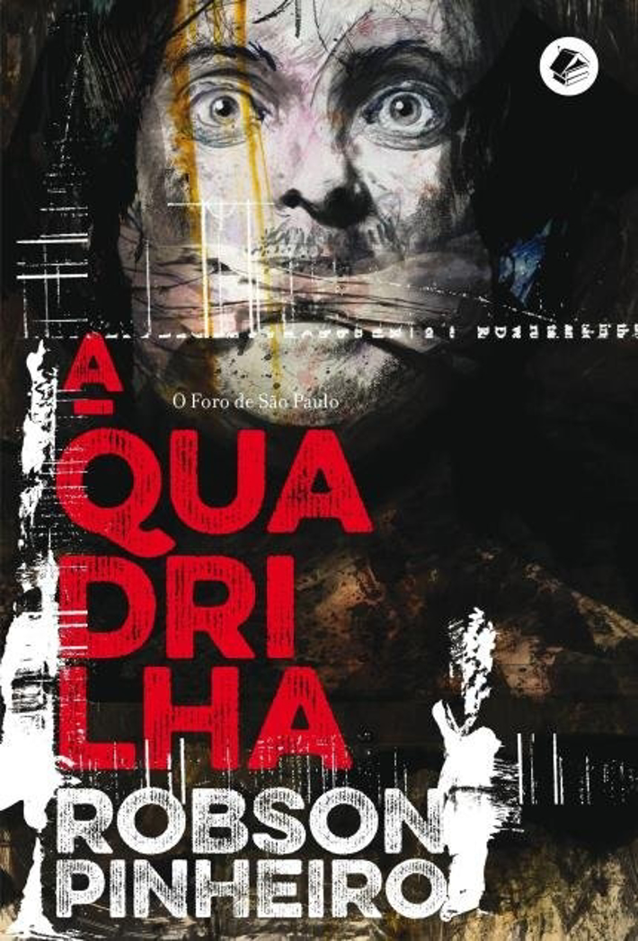 A Quadrilha - O Foro De São Paulo