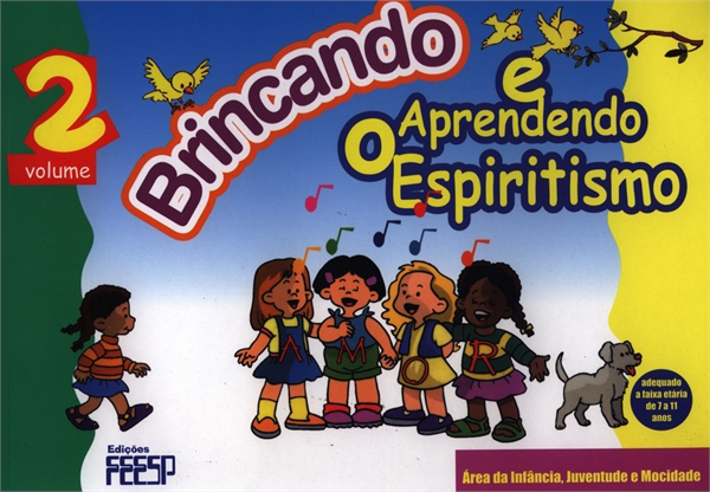 Brincando e Aprendendo o Espiritismo Vol. 2