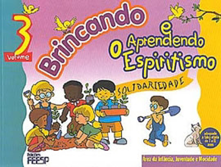 Brincando e Aprendendo o Espiritismo Vol. 3