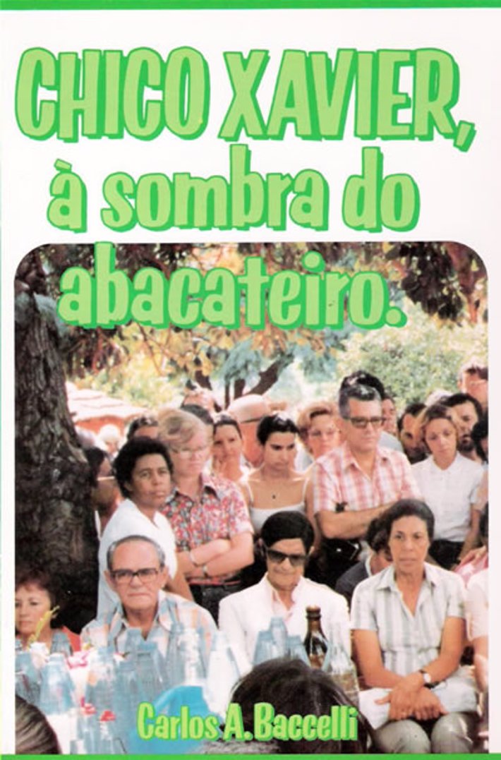 Chico Xavier a Sombra do Abacateiro