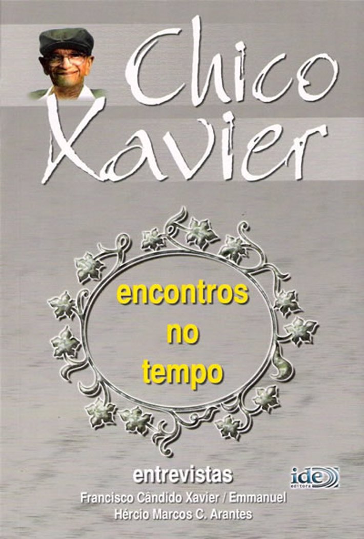 Chico Xavier Encontros no Tempo
