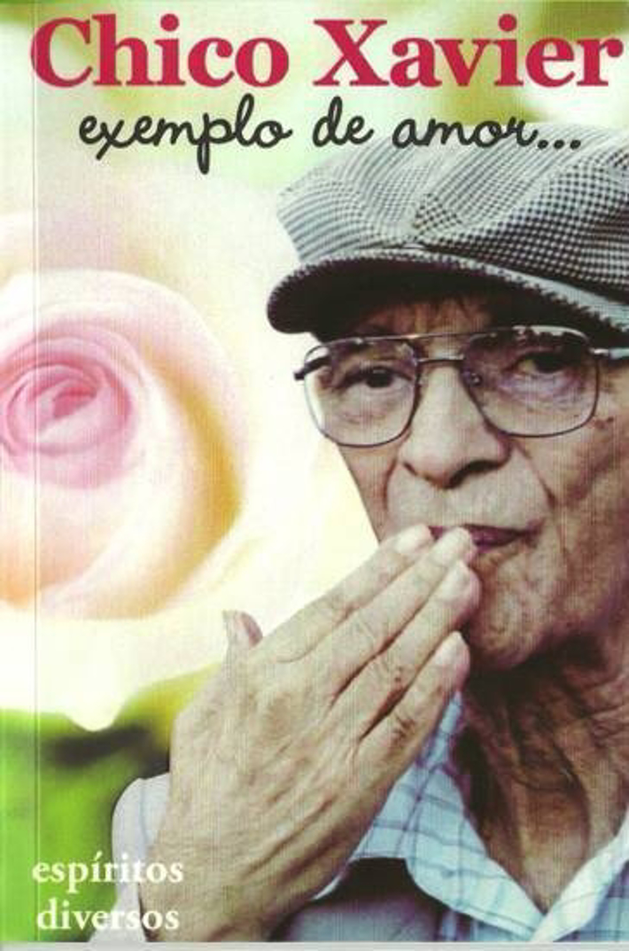 Chico Xavier - Exemplo de Amor