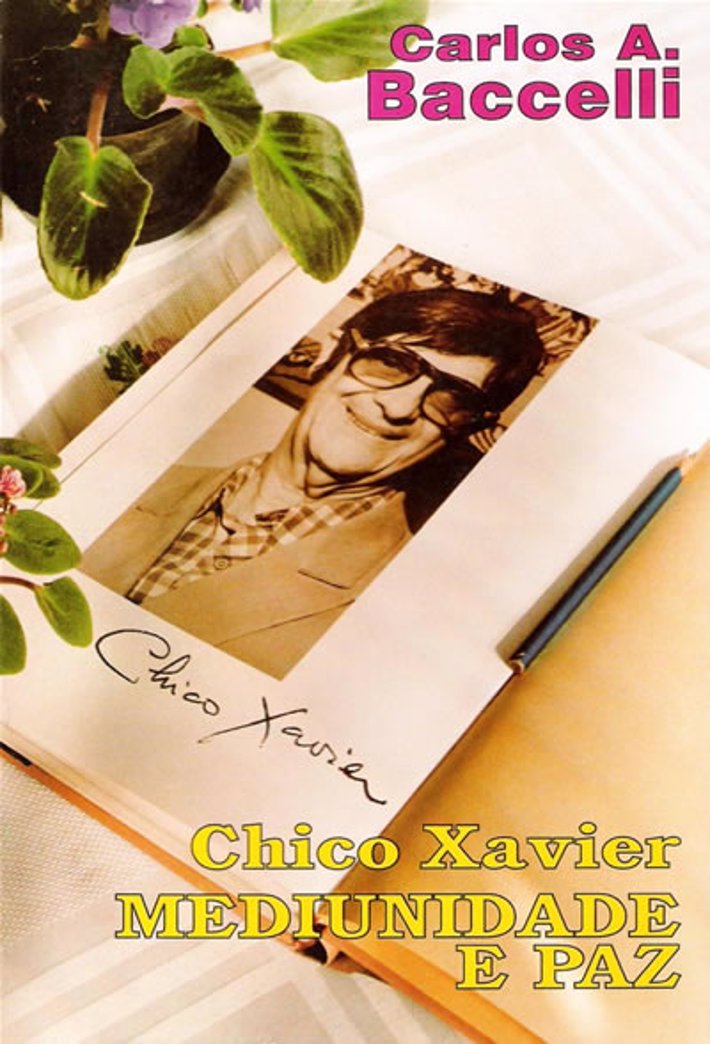 Chico Xavier Mediunidade e Paz