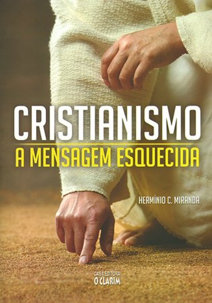 Cristianismo - A Mensagem Esquecida