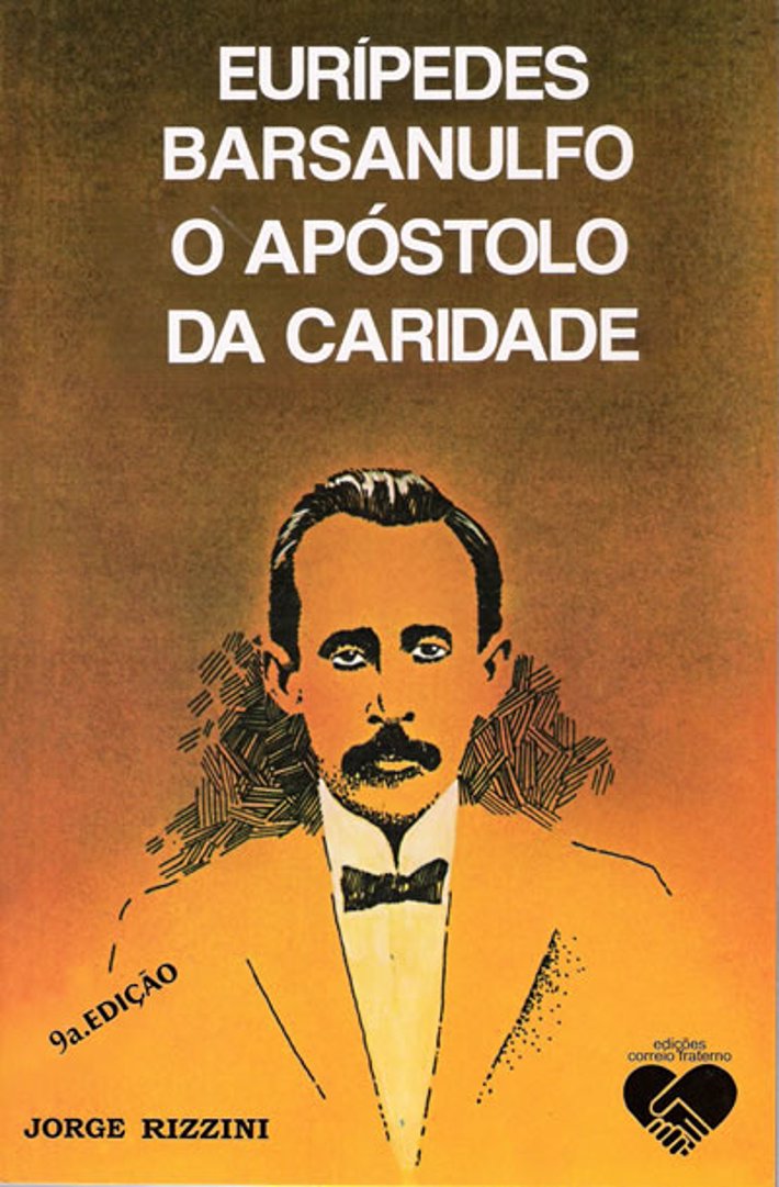 Eurípedes Barsanulfo, O Apóstolo da Caridade