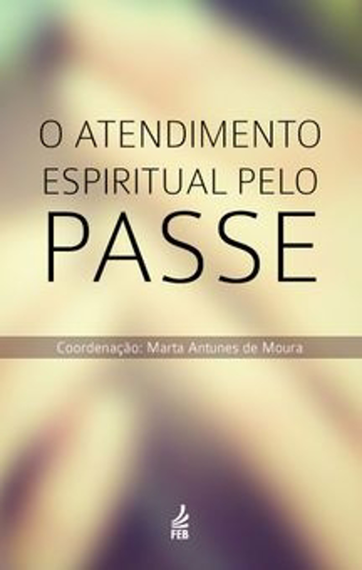 O Atendimento Espiritual Pelo Passe