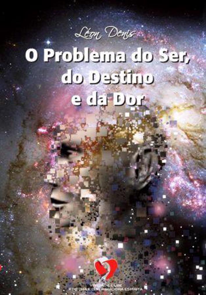 O Problema do Ser, do Destino e da Dor (Ed.VL)