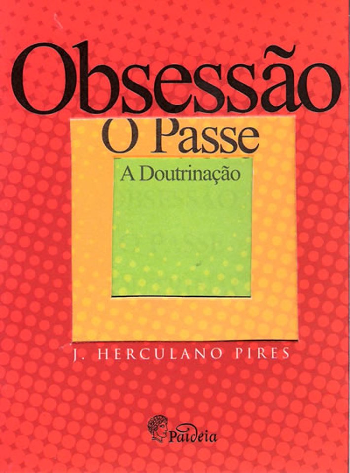 Obsessão, O Passe, a Doutrinação