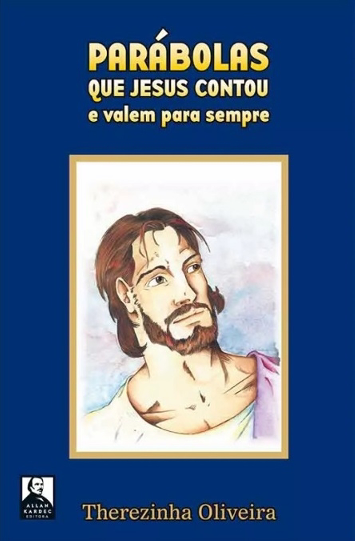 Parábolas Que Jesus Contou e Valem Para Sempre