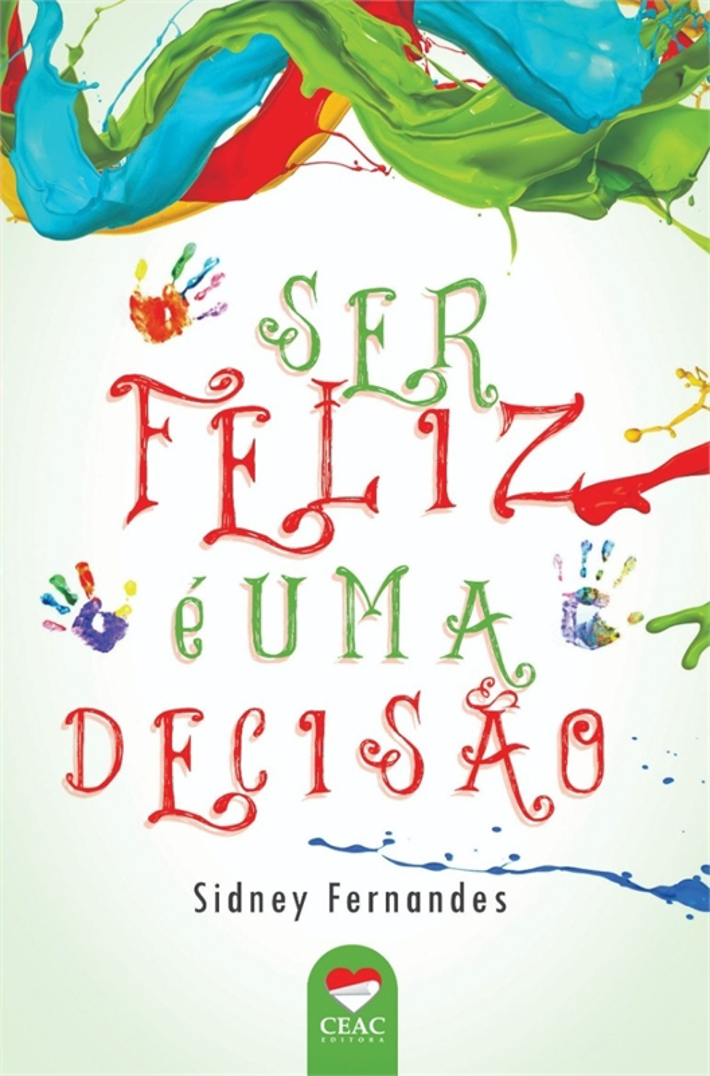Ser Feliz É Uma Decisão