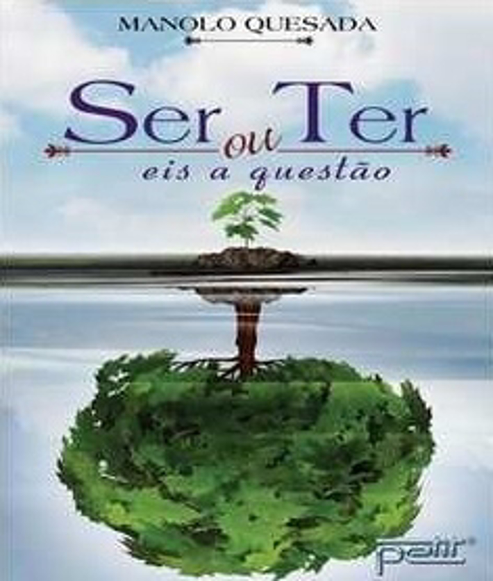 Ser ou Ter, Eis a Questão