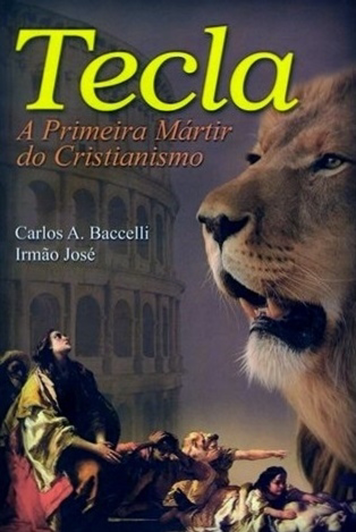 Tecla - A Primeira Mártir do Cristianismo