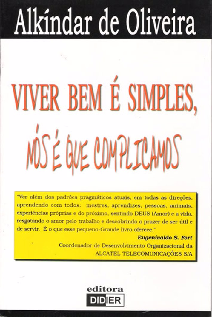 Viver Bem é Simples Nós é Que Complicamos